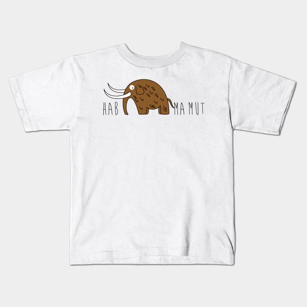 Have courage - Mamut Kids T-Shirt by spontania